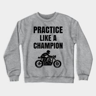 Like A Champion Crewneck Sweatshirt